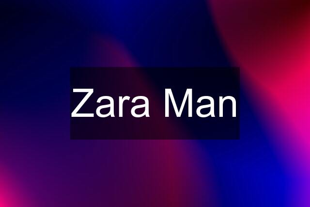 Zara Man