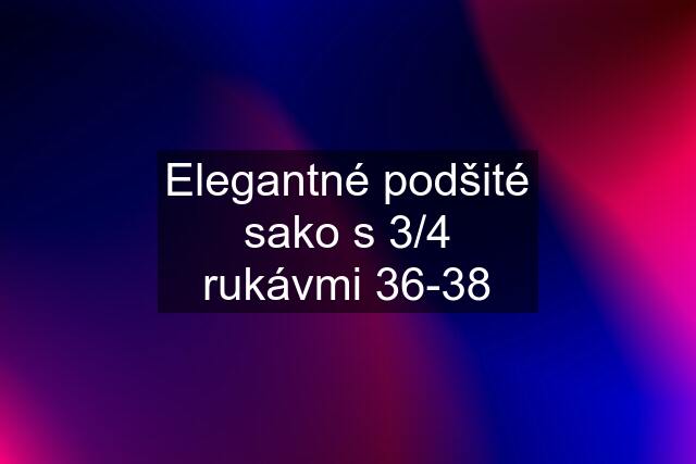 Elegantné podšité sako s 3/4 rukávmi 36-38