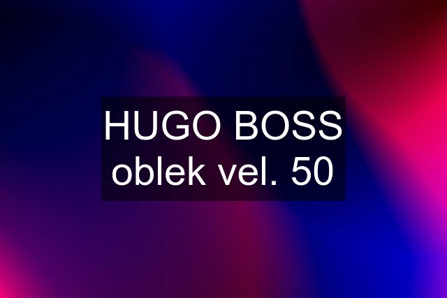 HUGO BOSS oblek vel. 50