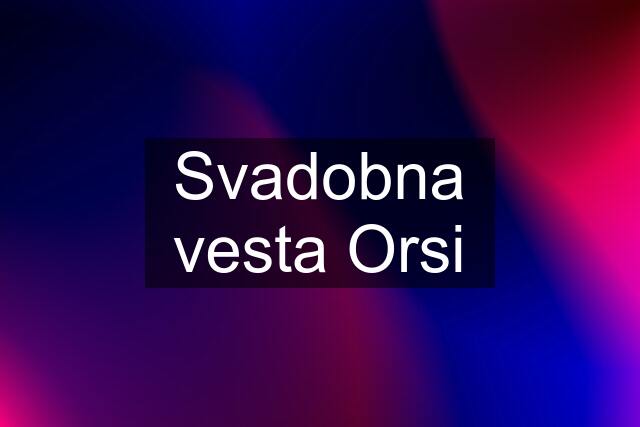 Svadobna vesta Orsi