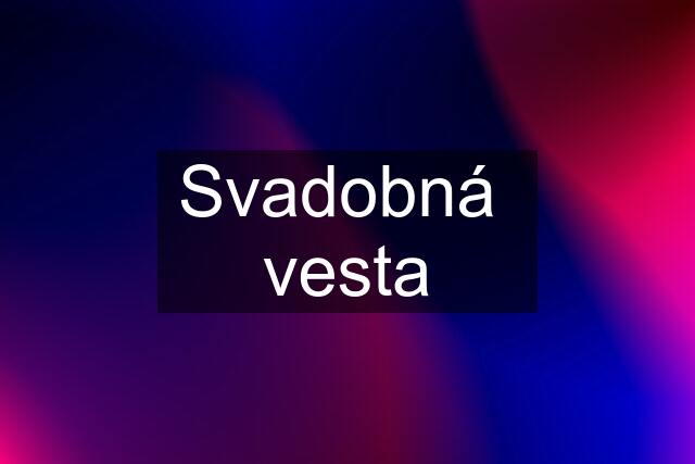 Svadobná  vesta