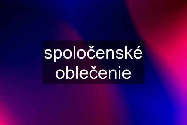 spoločenské oblečenie