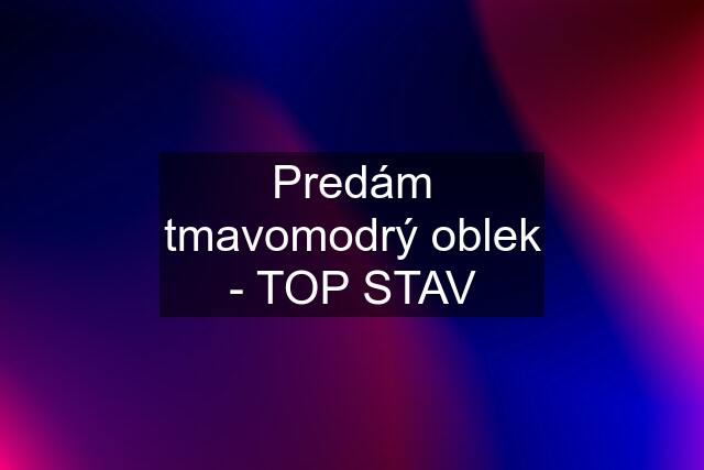 Predám tmavomodrý oblek - TOP STAV