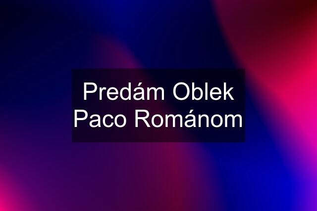 Predám Oblek Paco Románom