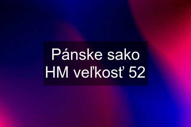 Pánske sako HM veľkosť 52