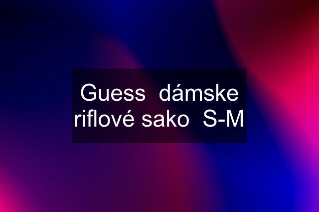 Guess  dámske riflové sako  S-M