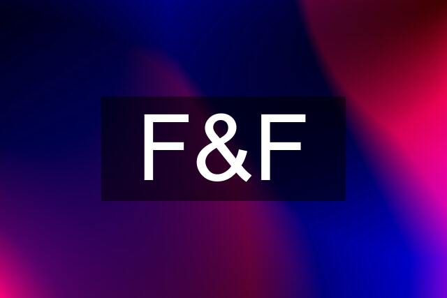 F&F