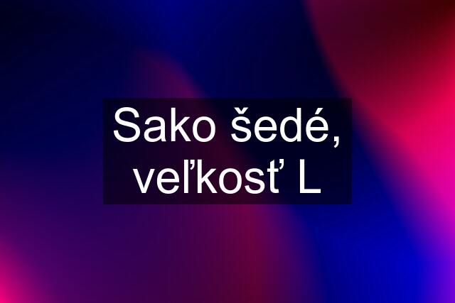 Sako šedé, veľkosť L