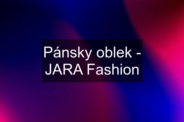 Pánsky oblek - JARA Fashion