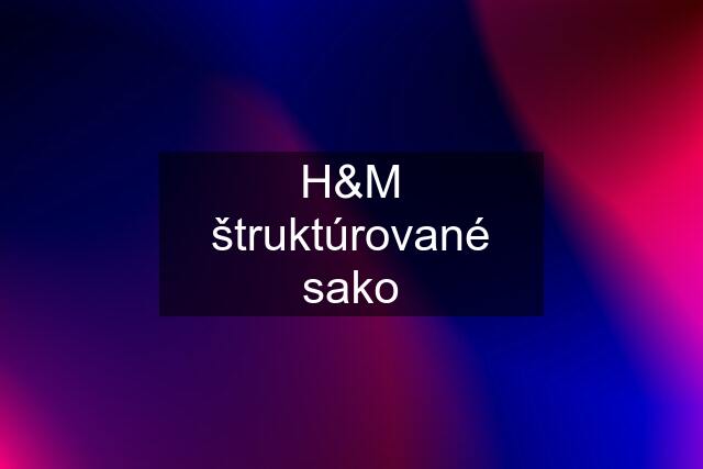 H&M štruktúrované sako