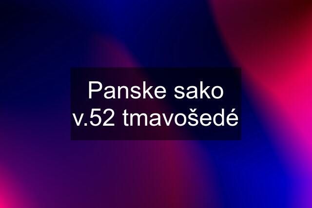 Panske sako v.52 tmavošedé