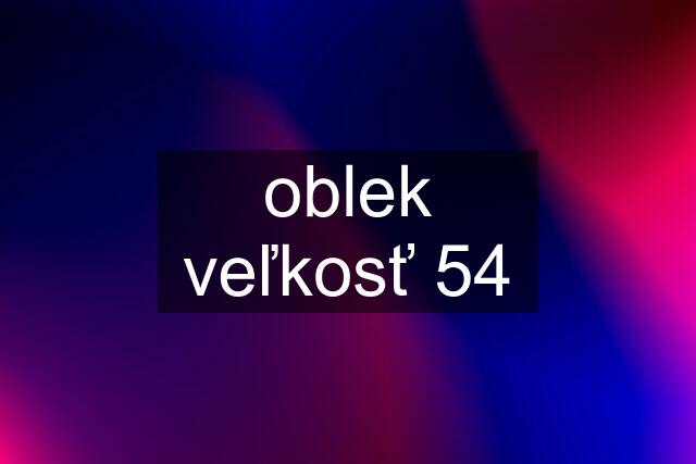 oblek veľkosť 54