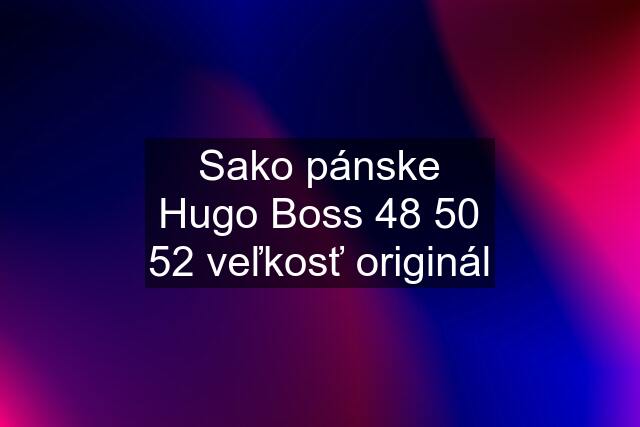 Sako pánske Hugo Boss 48 50 52 veľkosť originál