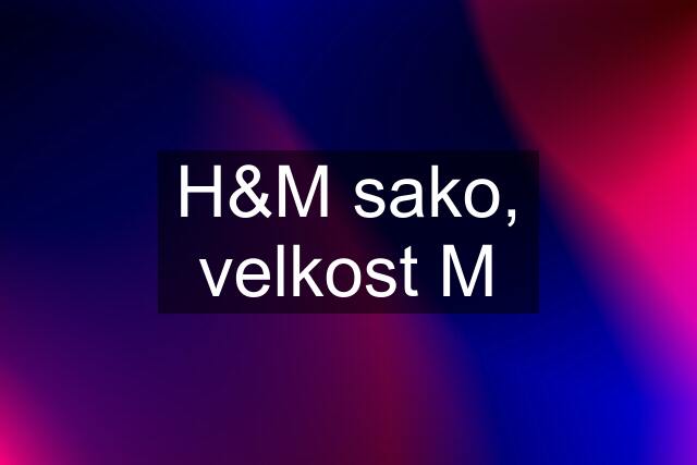 H&M sako, velkost M