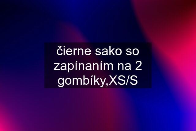 čierne sako so zapínaním na 2 gombíky,XS/S