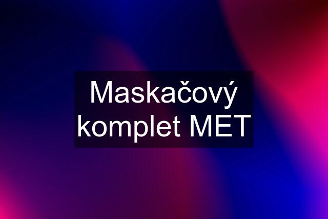 Maskačový komplet MET