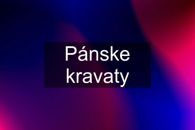 Pánske kravaty