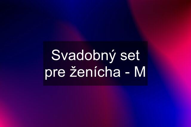 Svadobný set pre ženícha - M