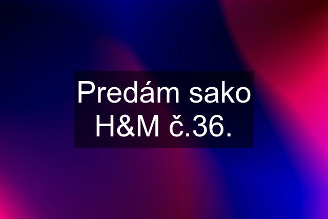 Predám sako H&M č.36.