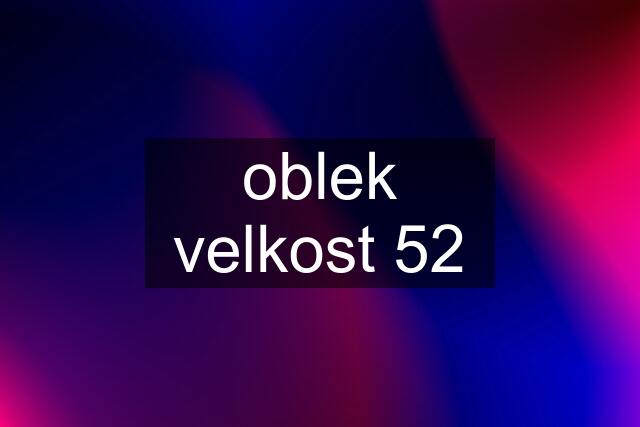 oblek velkost 52