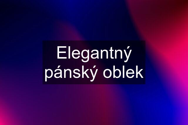 Elegantný pánský oblek