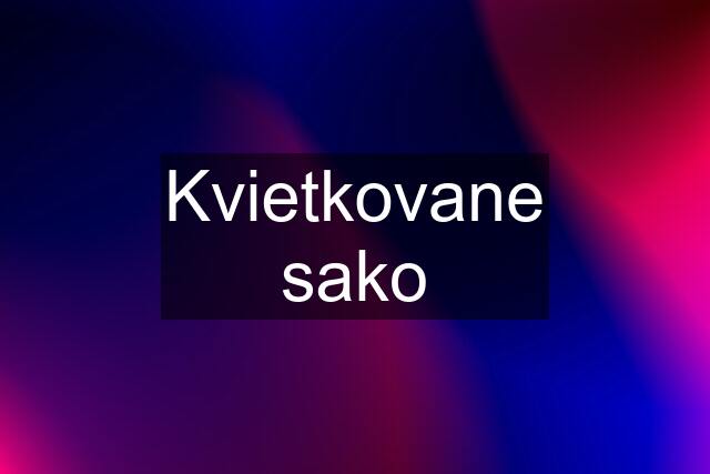 Kvietkovane sako