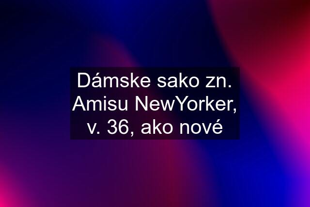 Dámske sako zn. Amisu NewYorker, v. 36, ako nové