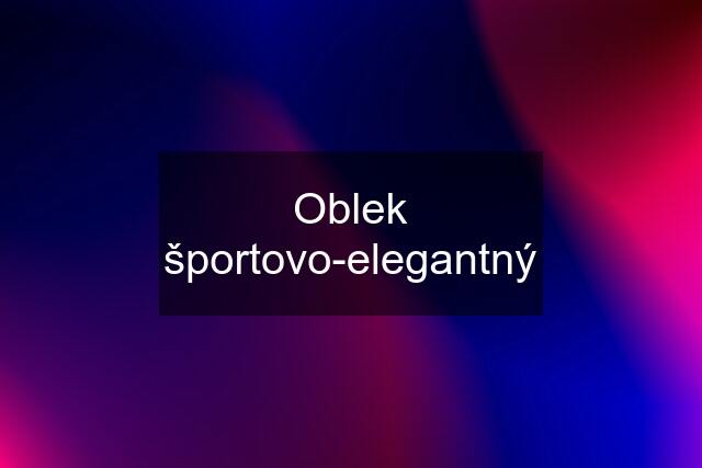 Oblek športovo-elegantný