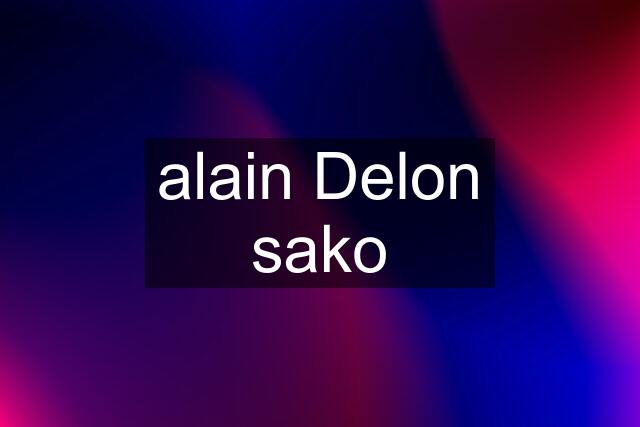 alain Delon sako