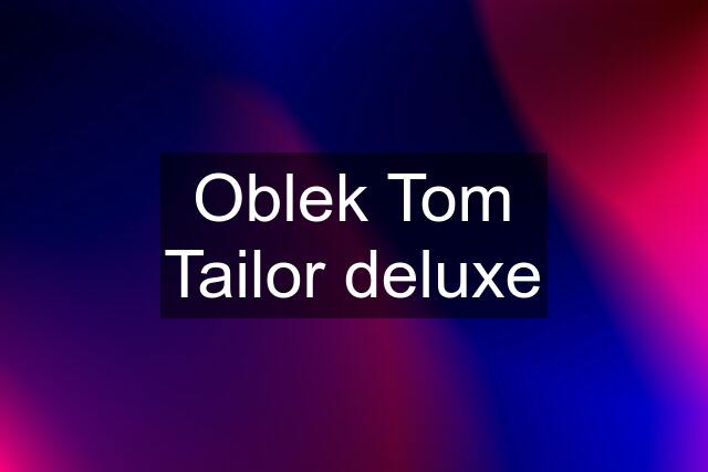 Oblek Tom Tailor deluxe