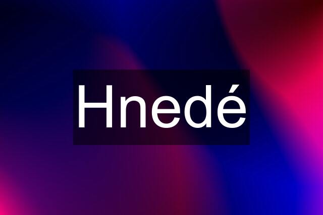 Hnedé