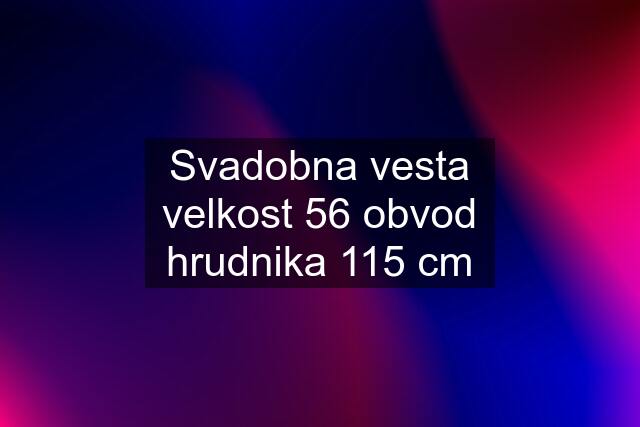 Svadobna vesta velkost 56 obvod hrudnika 115 cm