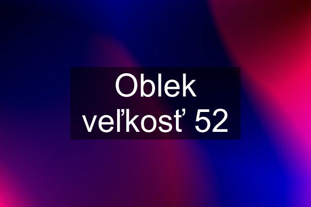 Oblek veľkosť 52