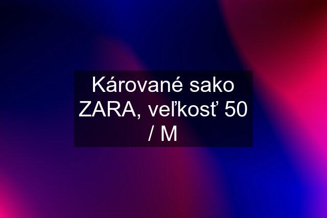 Kárované sako ZARA, veľkosť 50 / M