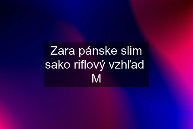 Zara pánske slim sako riflový vzhľad  M