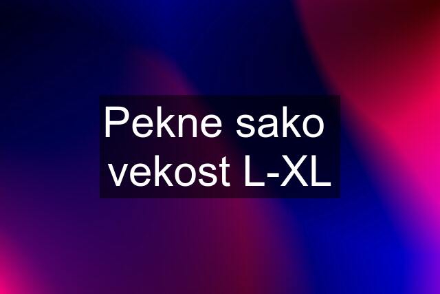 Pekne sako  vekost L-XL