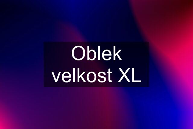 Oblek velkost XL