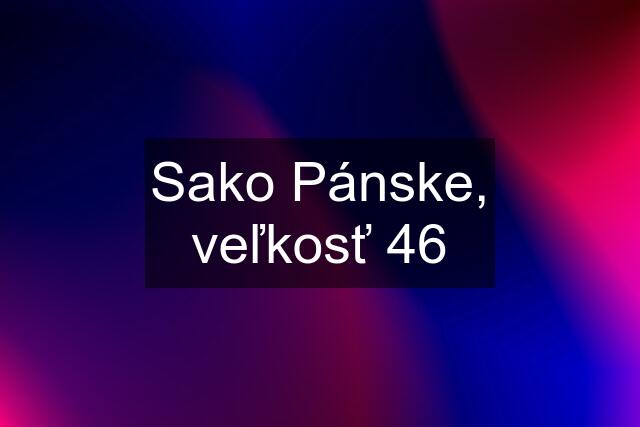 Sako Pánske, veľkosť 46