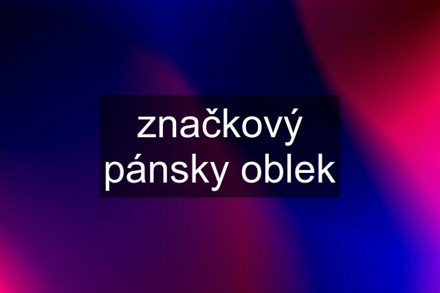 značkový pánsky oblek