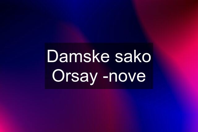 Damske sako Orsay -nove