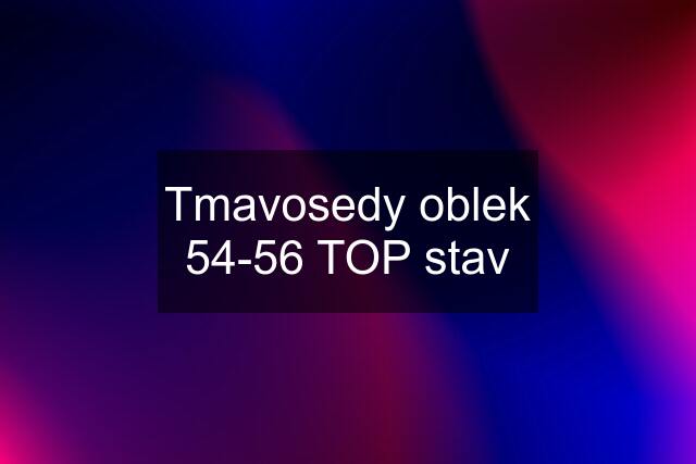 Tmavosedy oblek 54-56 TOP stav