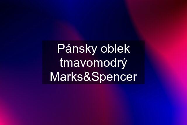 Pánsky oblek tmavomodrý Marks&Spencer