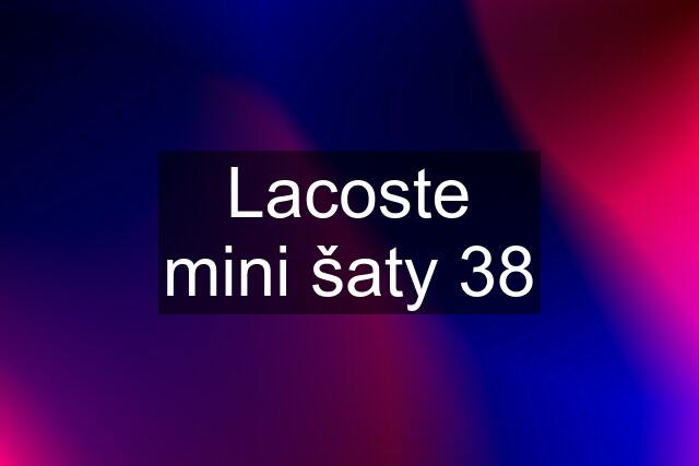 Lacoste mini šaty 38