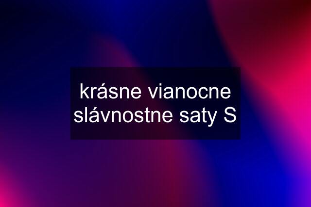 krásne vianocne slávnostne saty S