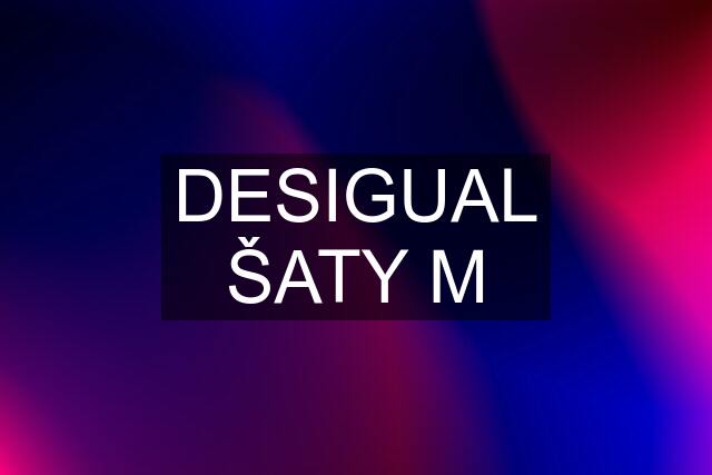 DESIGUAL ŠATY M