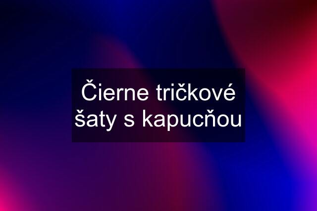 Čierne tričkové šaty s kapucňou