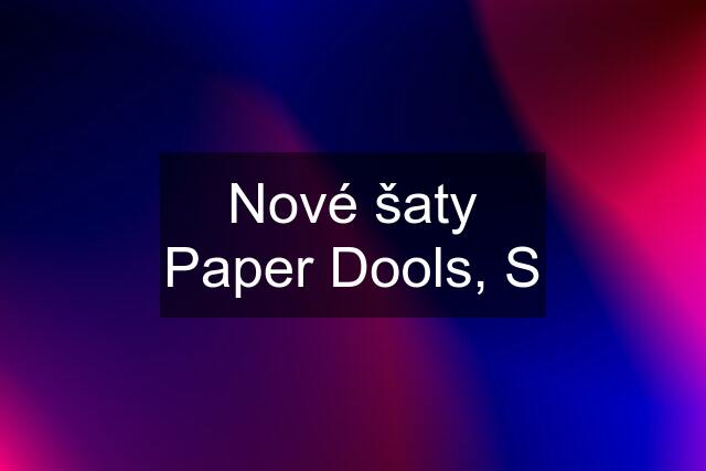 Nové šaty Paper Dools, S