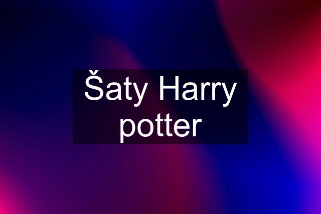 Šaty Harry potter