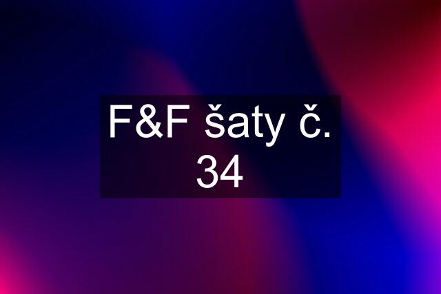 F&F šaty č. 34