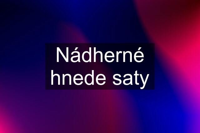 Nádherné hnede saty